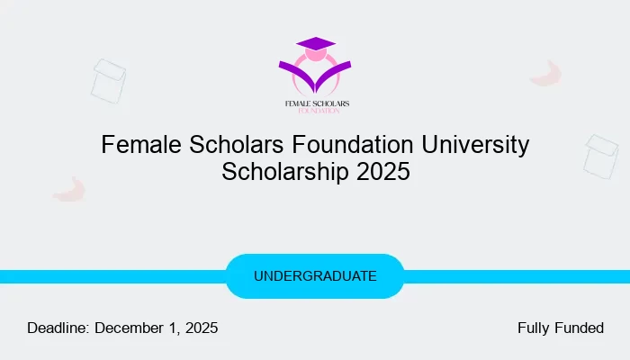Female Scholars Foundation (FSF) University Scholarship 2025